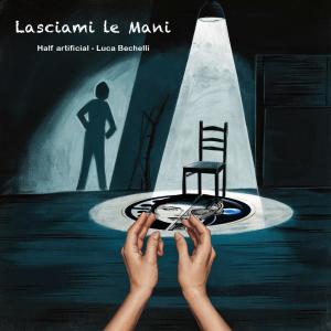 Luca Bechelli的專輯Lasciami le mani (feat. Luca Bechelli) [Radio Edit]