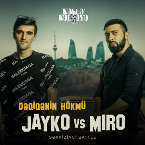 Kəllə-Kəlləyə的专辑Səkkizinci Battle (Jayko Vs. Miro) (Explicit)