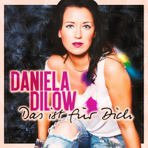 Album Das ist für Dich oleh Daniela Dilow