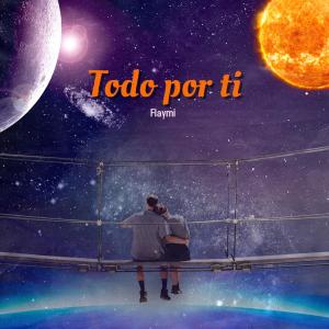 Listen to Todo por ti song with lyrics from Flaymi