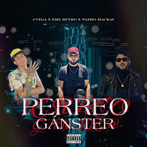 ดาวน์โหลดและฟังเพลง Perreo Ganster พร้อมเนื้อเพลงจาก EmeRetro