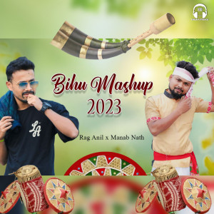 Album Bihu Mashup 2023 oleh Rag Anil Baruah