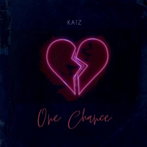 ดาวน์โหลดและฟังเพลง One chance (Explicit) พร้อมเนื้อเพลงจาก KAIZ