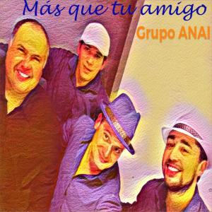 收聽Grupo Anai的Más que tu amigo歌詞歌曲