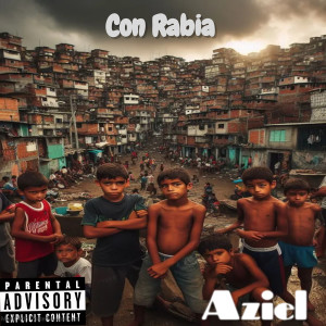 Aziel的专辑Con Rabia (Explicit)