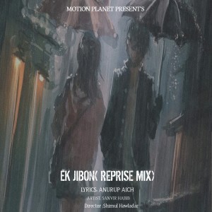 Listen to EK JIBON (Reprise Mix) song with lyrics from Sanvir Habib