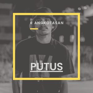 Dengarkan lagu Putus nyanyian R Angkotasan dengan lirik