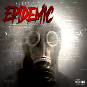 收聽Nutso Fly的Epidemic (Explicit)歌詞歌曲