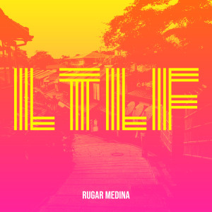 Album L.T.L.F (Explicit) from Rugar Medina