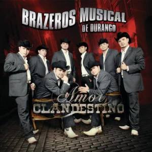 Brazeros Musical De Durango的專輯Amor Clandestino