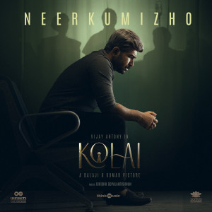 Dengarkan lagu Neerkumizho (From "Kolai") nyanyian Girishh Gopalakrishnan dengan lirik