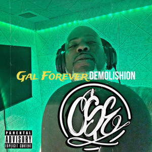 Listen to Gal Forever (Explicit) song with lyrics from Demolishion