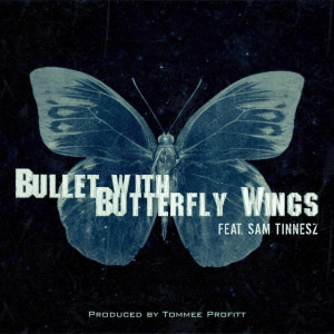 收聽Tommee Profitt的Bullet With Butterfly Wings歌詞歌曲