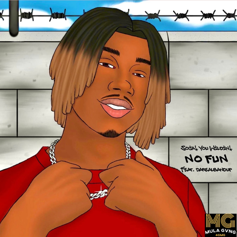 No Fun (feat. Soja!You Wildin! & DaRealbandup) (Explicit)