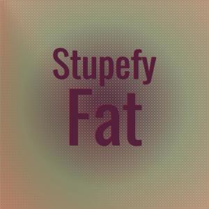 Listen to Stupefy Fat song with lyrics from Jale Chavar