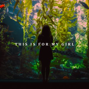 ดาวน์โหลดและฟังเพลง This Is For My Girl พร้อมเนื้อเพลงจาก RMDY