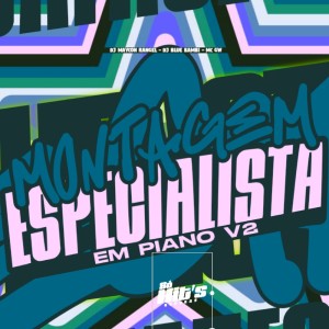 Album Montagem Especialista em Piano v2 (Explicit) oleh Dj Maycon Rangel