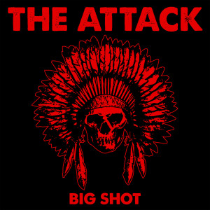 收聽The Attack的Big Shot (Explicit)歌詞歌曲