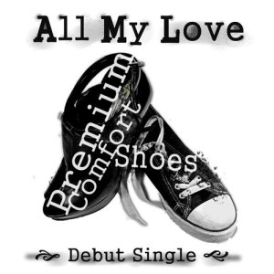 ดาวน์โหลดและฟังเพลง All My Love พร้อมเนื้อเพลงจาก Premium Comfort Shoes