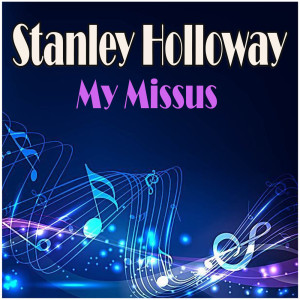 Album My Missus from Stanley Holloway