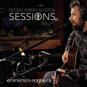 Emmerson Nogueira的專輯Estúdio Versão Acústica Sessions