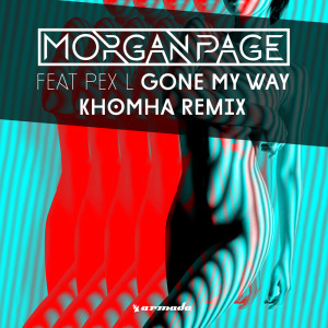 Dengarkan Gone My Way (KhoMha Remix) lagu dari Morgan Page dengan lirik