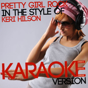 ดาวน์โหลดและฟังเพลง Pretty Girl Rock (In the Style of Keri Hilson) [Karaoke Version] (Karaoke Version) พร้อมเนื้อเพลงจาก Ameritz Digital Karaoke