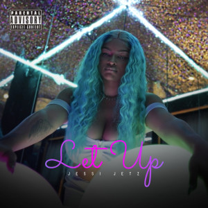 Album Let Up (Explicit) from Jessi Jetz