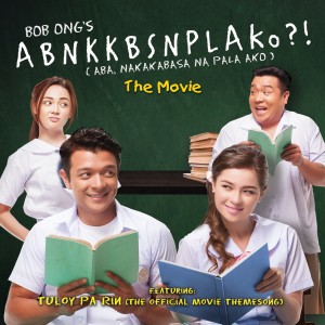 ดาวน์โหลดและฟังเพลง Tuloy Pa Rin (From "abnkkbsnplako ") พร้อมเนื้อเพลงจาก Flip Music All Stars