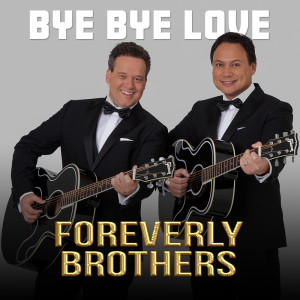 Dengarkan Bye Bye Love lagu dari ForEverly Brothers dengan lirik
