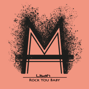 ดาวน์โหลดและฟังเพลง Rock You Baby พร้อมเนื้อเพลงจาก Lisah
