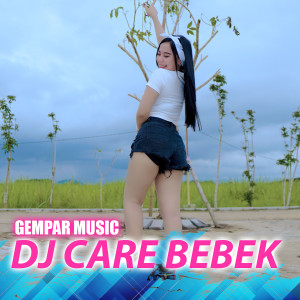 Dengarkan lagu DJ Care Bebek nyanyian gempar music dengan lirik