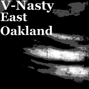 V-Nasty的專輯East Oakland (Explicit)