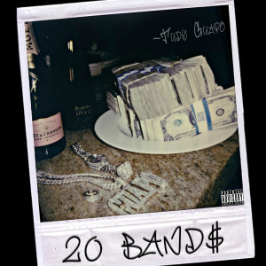 Album 20 Band$ (Explicit) oleh Tudy Guapo
