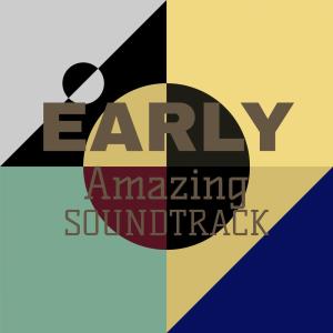 Album Early Amazing Soundtrack from Various