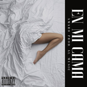 收听Amaro的En Mi Cama (Explicit)歌词歌曲