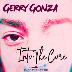 Gerry Gonza的专辑Into The Core