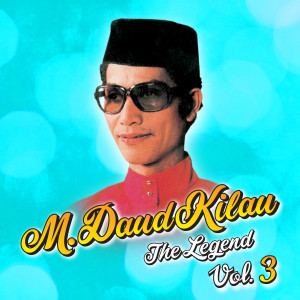 อัลบัม The Legend, Vol. 3 ศิลปิน Dato M.Daud Kilau