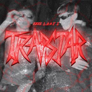 收聽EzzE的Trap Star (feat. L.A.U.T.I) (Explicit)歌詞歌曲