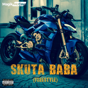 Magik McCoy的专辑Skuta Baba (Freestyle) [Explicit]