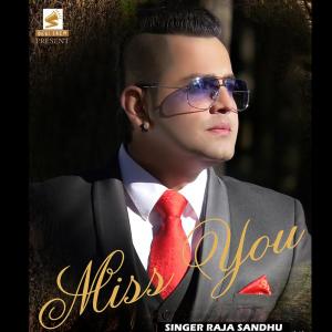 ดาวน์โหลดและฟังเพลง Miss You พร้อมเนื้อเพลงจาก Raja Sandhu