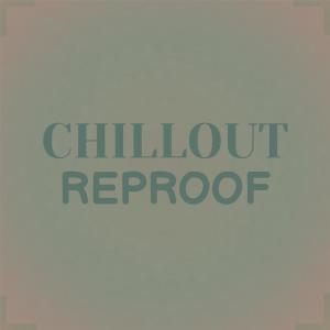 อัลบัม Chillout Reproof ศิลปิน Various