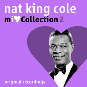 收聽Nat King Cole的If I Give My Heart To You歌詞歌曲