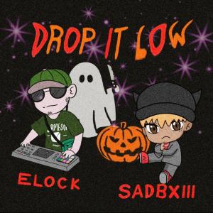 ดาวน์โหลดและฟังเพลง DROP IT LOW พร้อมเนื้อเพลงจาก SADBXIII
