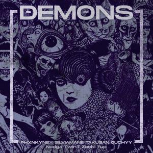 DEMONS (feat. zecki, 777vp, SILVIAMANE, 0UCHYY, TwinT, Nodga & TAKUSAN) (Explicit)