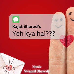 收听Rajat Sharad的Yeh Kya Hai??歌词歌曲
