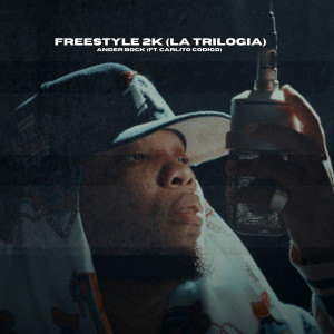 Listen to Freestyle 2k (La Trilogia) (Explicit) song with lyrics from Ander Bock