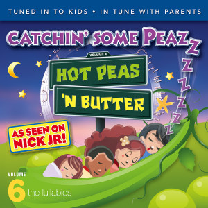 Album Catchin' some Peazzz, the Lullabies, Vol. 6 oleh Hot Peas 'N Butter