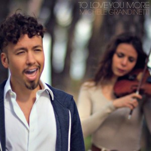 收聽Michele Grandinetti的To Love You More歌詞歌曲