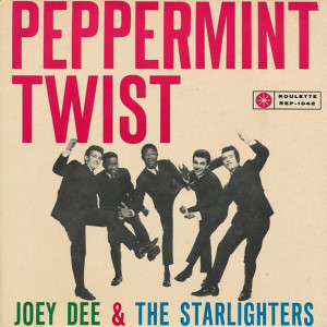 Joey Dee & The Starlighters的專輯Peppermint Twist